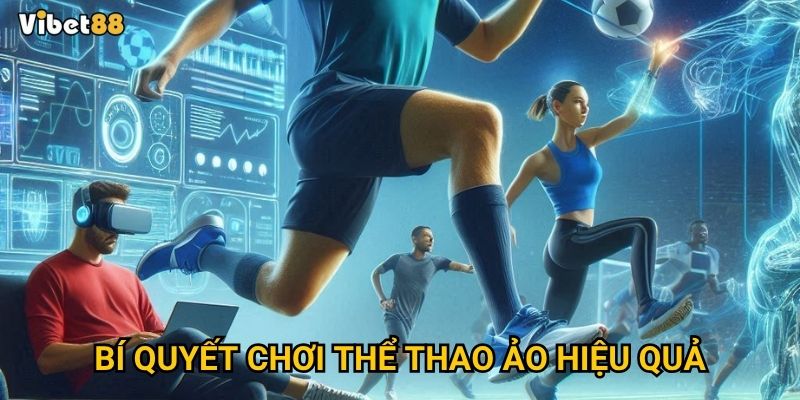 Bí quyết chơi thể thao ảo hiệu quả