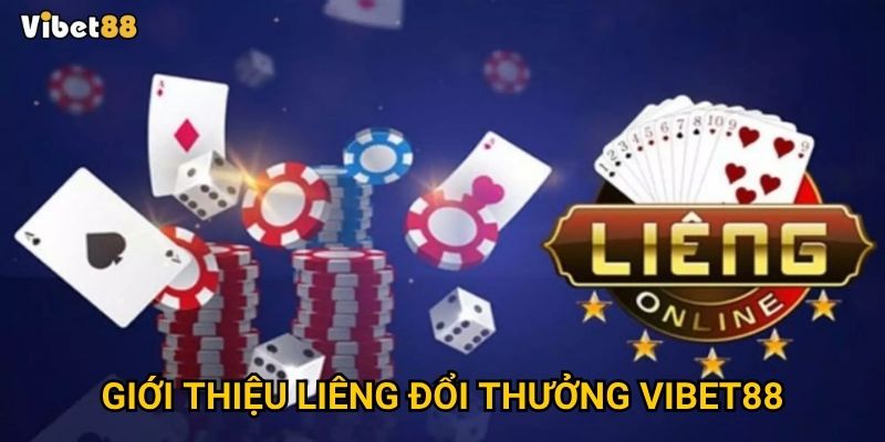 Giới thiệu liêng đổi thưởng Vibet88