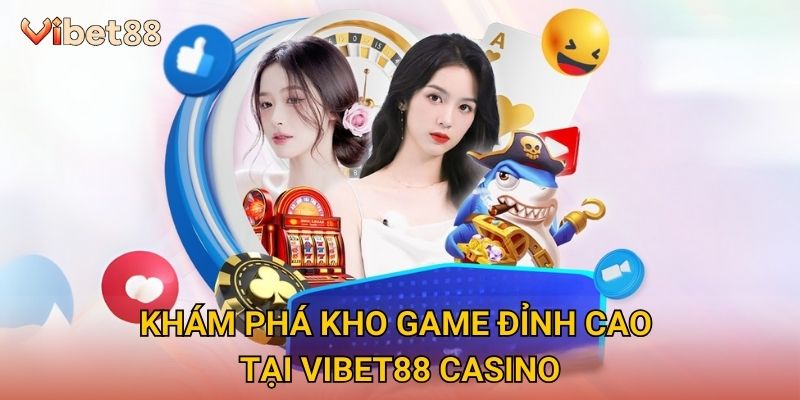Trang chủ 29 Khám Phá Kho Game Đỉnh Cao Tại Vibet88 Casino