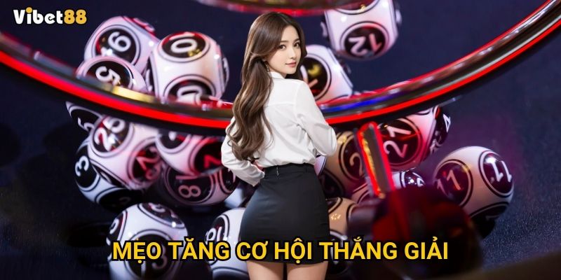Mẹo tăng cơ hội thắng giải