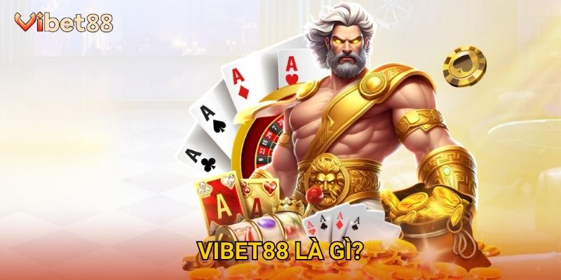 Trang chủ 26 Vibet88 Là Gì?