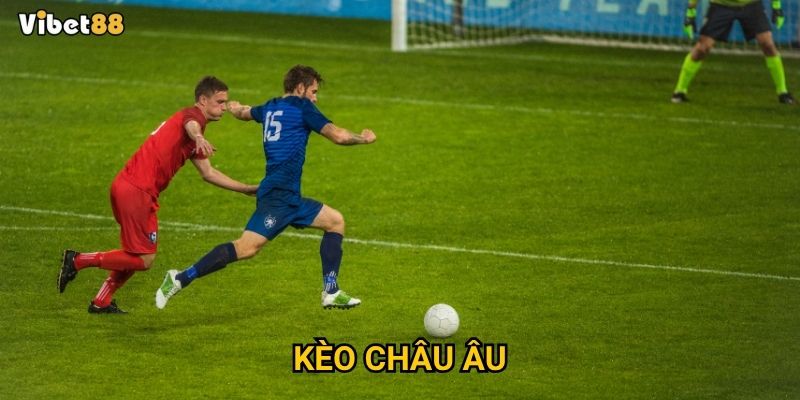 Chơi kèo châu Âu Vibet88 như thế nào để tăng cơ hội thắng lớn?