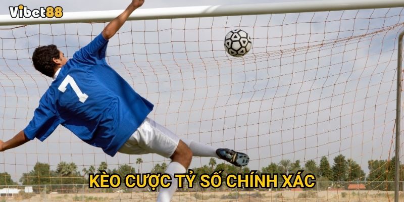 Kèo cược tỷ số chính xác Vibet88 – Liệu có phải là kèo mạo hiểm?