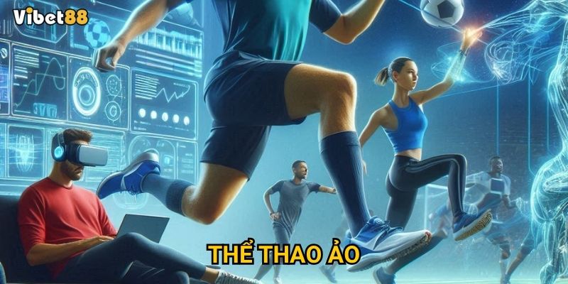 Thể thao ảo Vibet88 – Xu hướng cá cược mới có đáng thử?