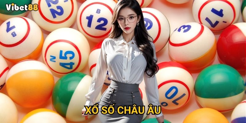 Xổ số Châu Âu Vibet88 – Trải nghiệm đẳng cấp quốc tế có gì đặc biệt?