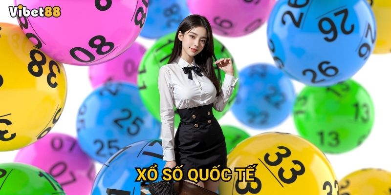 Xổ số quốc tế Vibet88 – Cơ hội tham gia các giải thưởng toàn cầu?
